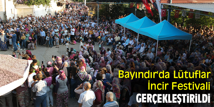 Bayındır'da Lütuflar İncir Festivali gerçekleştirildi