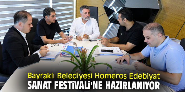 Bayraklı Belediyesi Homeros Edebiyat Sanat Festivali'ne hazırlanıyor
