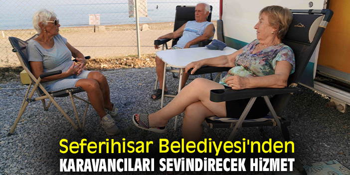 Seferihisar Belediyesi'nden karavancıları sevindirecek hizmet