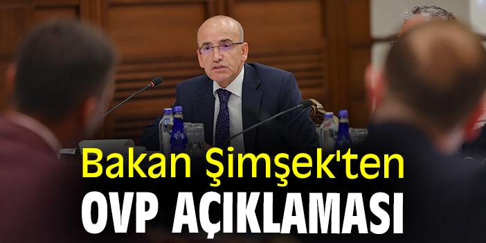 Bakan Şimşek'ten OVP açıklaması