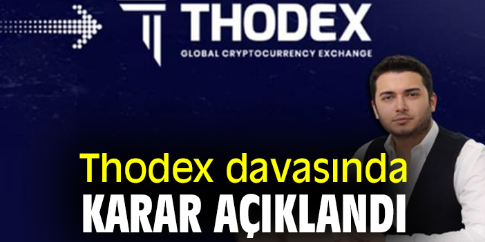 Thodex davasında karar açıklandı