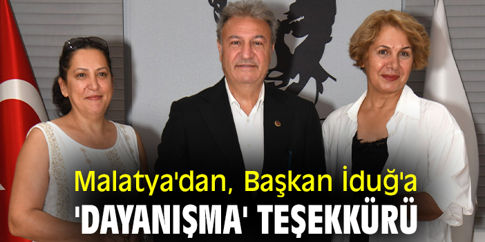 Malatya'dan, Başkan İduğ'a 'dayanışma' teşekkürü