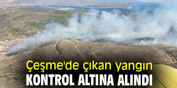 Çeşme'de çıkan yangın kontrol altına alındı