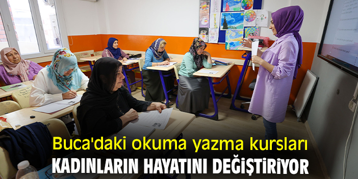 Buca'daki okuma yazma kursları kadınların hayatını değiştiriyor