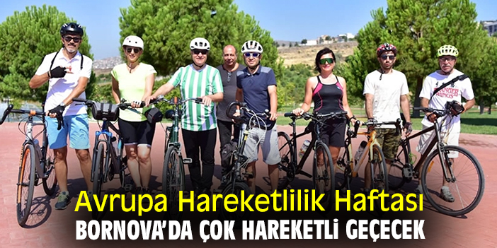Avrupa Hareketlilik Haftası Bornova’da çok hareketli geçecek