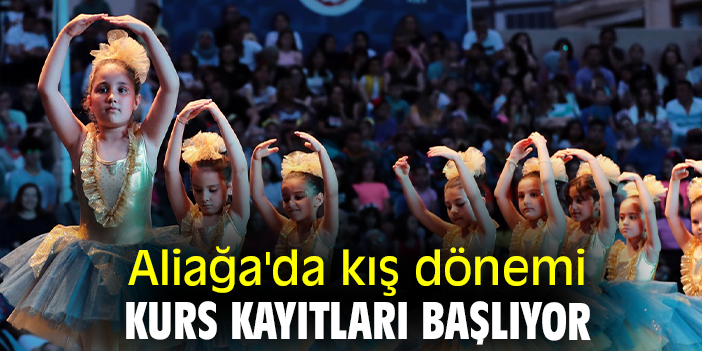 Aliağa'da kış dönemi kurs kayıtları başlıyor