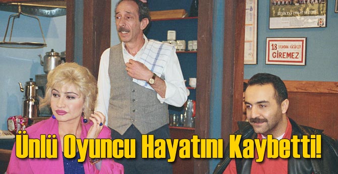 Son Dakika Ünlü Oyuncu Hayatını Kaybetti!