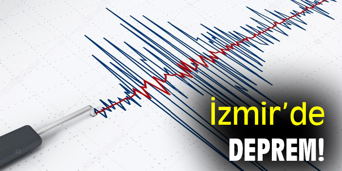 İzmir’de deprem!