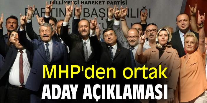 MHP'den ortak aday açıklaması