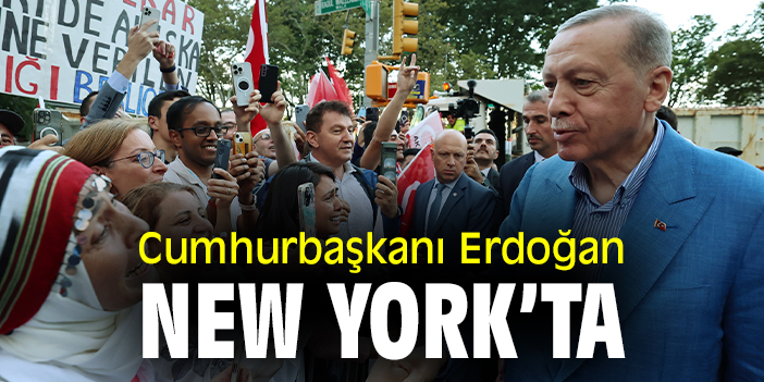 Cumhurbaşkanı Erdoğan’a New York’ta