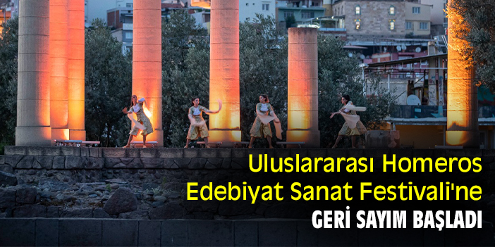 Uluslararası Homeros Edebiyat Sanat Festivali'ne geri sayım başladı