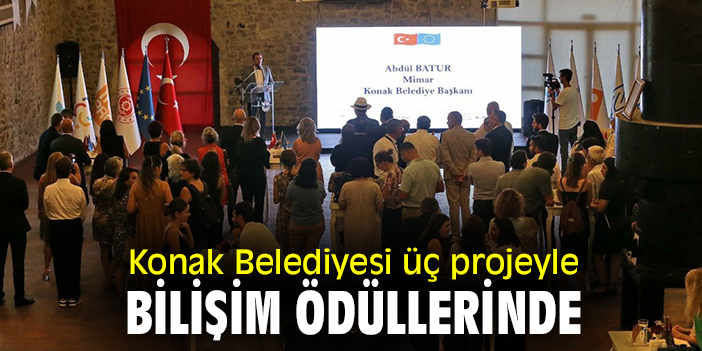 Konak Belediyesi üç projeyle Bilişim Ödüllerinde
