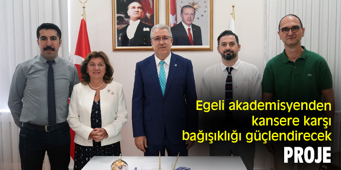 Egeli akademisyenden kansere karşı bağışıklığı güçlendirecek proje