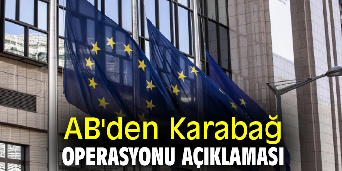 AB'den Karabağ operasyonu açıklaması