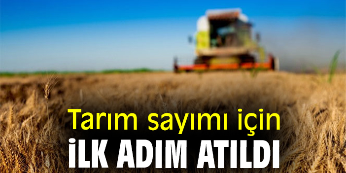 Tarım sayımı için ilk adım atıldı