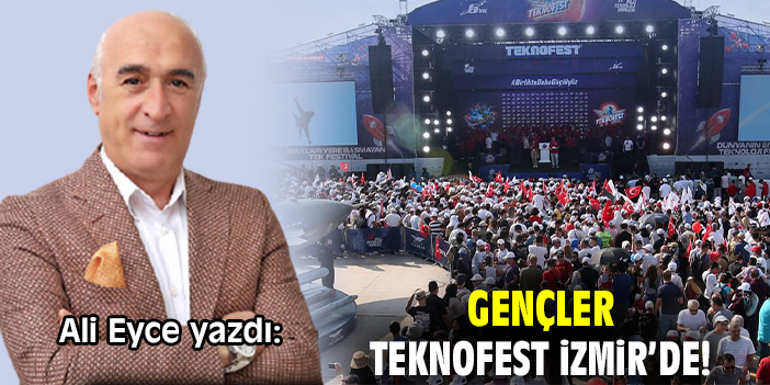 Gençler Teknofest İzmir’de!