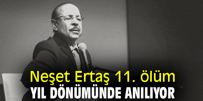 Neşet Ertaş 11. ölüm yıl dönümünde anılıyor