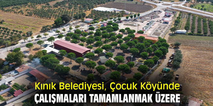 Kınık Belediyesi, Çocuk Köyünde çalışmaları tamamlanmak üzere