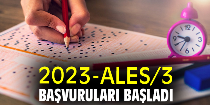 2023-ALES/3 başvuruları başladı