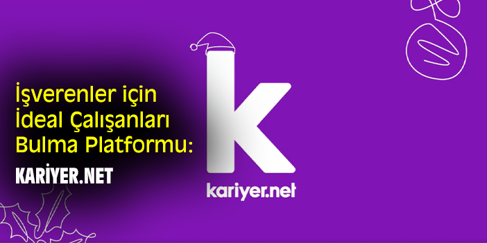 İşverenler için İdeal Çalışanları Bulma Platformu: Kariyer.net