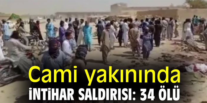 Cami yakınında intihar saldırısı: 34 ölü