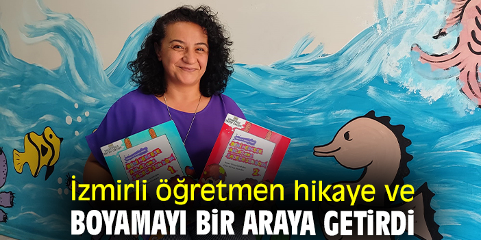 İzmirli öğretmen hikaye ve boyamayı bir araya getirdi