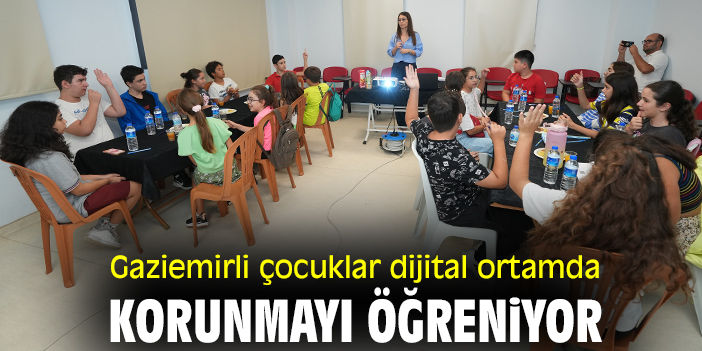 Gaziemirli çocuklar dijital ortamda korunmayı öğreniyor