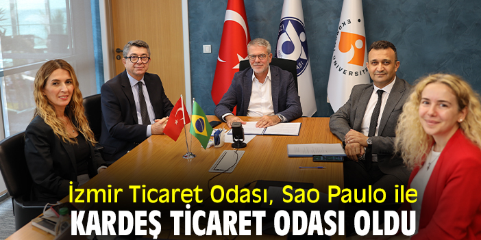 İzmir Ticaret Odası, Sao Paulo ile Kardeş Ticaret Odası oldu