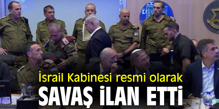 İsrail Kabinesi resmi olarak savaş ilan etti
