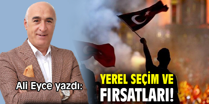 Yerel seçim ve fırsatları!