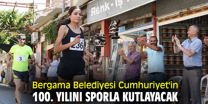 Bergama Belediyesi Cumhuriyet'in 100. yılını sporla kutlayacak