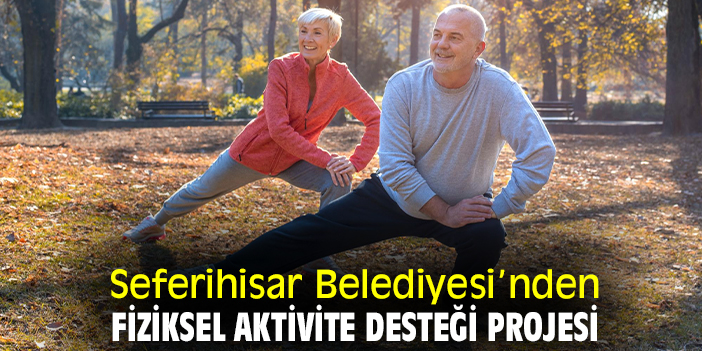 Seferihisar Belediyesi’nden Fiziksel Aktivite Desteği Projesi