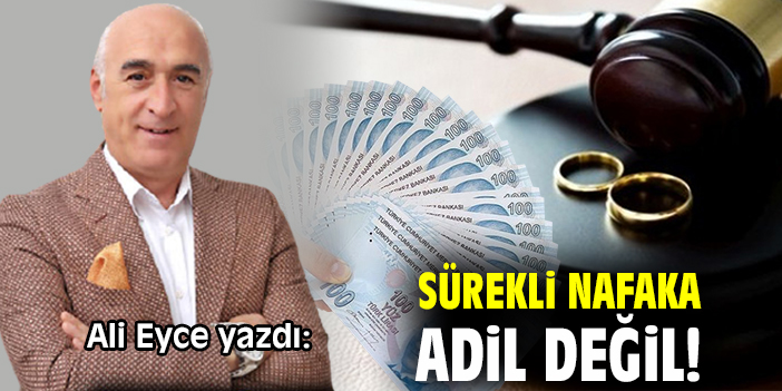 Sürekli nafaka adil değil!