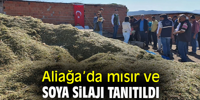 Aliağa’da mısır ve soya silajı tanıtıldı