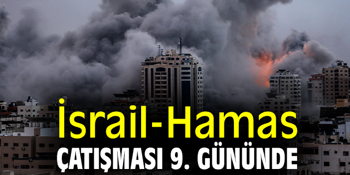 İsrail-Hamas çatışması 9. gününde