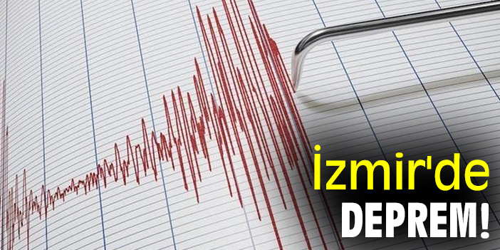 İzmir'de deprem!