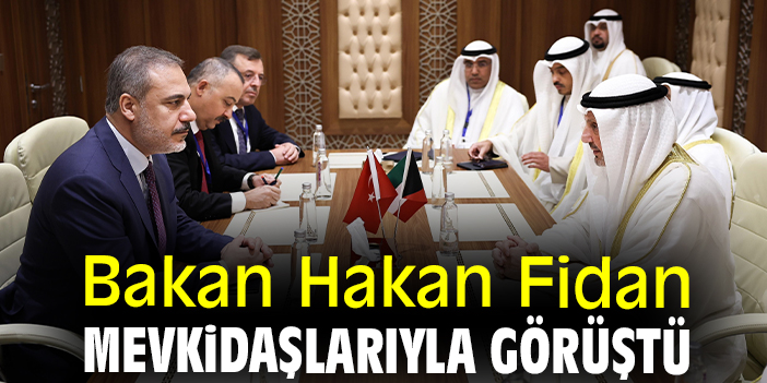 Bakan Hakan Fidan mevkidaşlarıyla görüştü