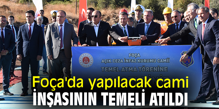 Foça'da yapılacak cami inşasının temeli atıldı