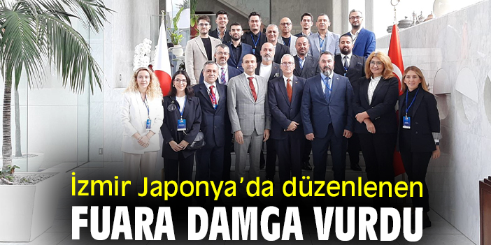 İzmir Japonya’da düzenlenen fuara damga vurdu