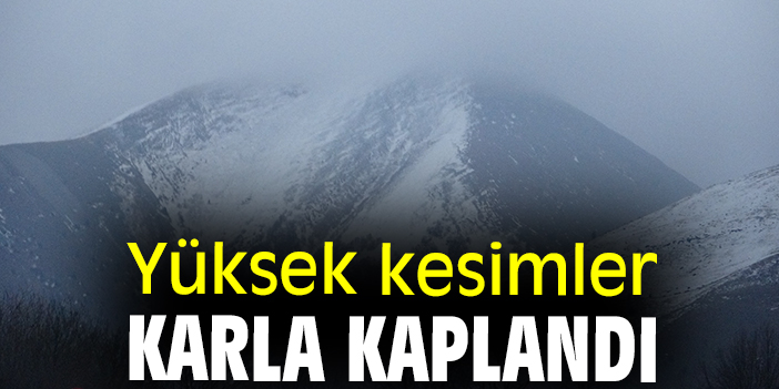 Yüksek kesimler karla kaplandı