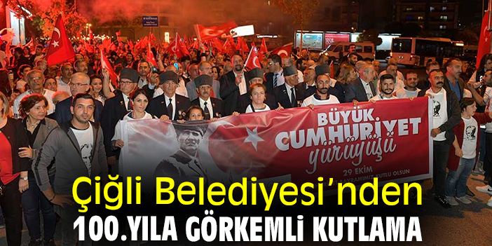 Çiğli Belediyesi’nden 100.Yıla görkemli kutlama