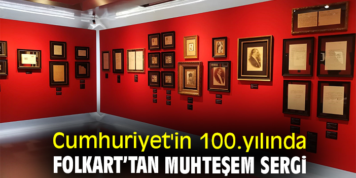 Cumhuriyet'in 100.yılında Folkart’tan muhteşem sergi