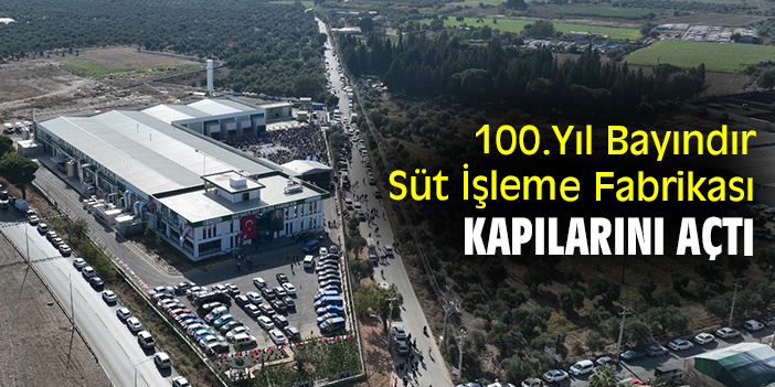 100.Yıl Bayındır Süt İşleme Fabrikası kapılarını açtı