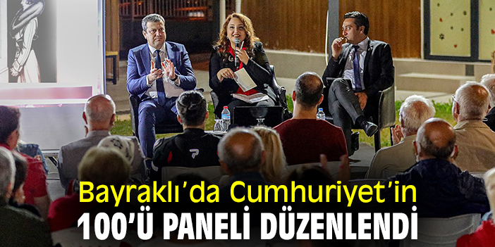 Bayraklı’da Cumhuriyetin 100’ü Paneli düzenlendi