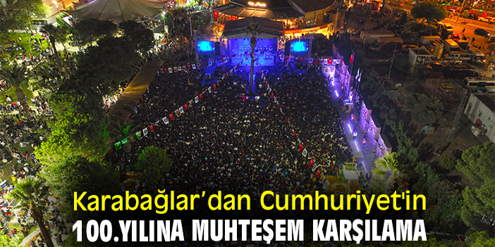 Karabağlar’dan Cumhuriyet'in 100.yılına muhteşem karşılama