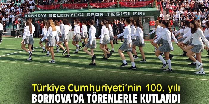 Türkiye Cumhuriyeti’nin 100. Yılı Bornova’da Törenlerle Kutlandı