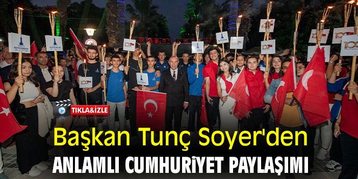 Başkan Tunç Soyer'den anlamlı Cumhuriyet paylaşımı
