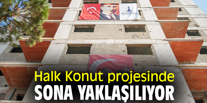 Halk Konut projesinde sona yaklaşılıyor