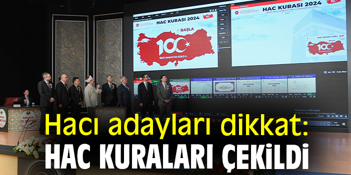 Hacı adayları dikkat: Hac kuraları çekildi