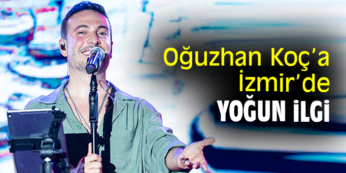 Oğuzhan Koç’a İzmir’de yoğun ilgi